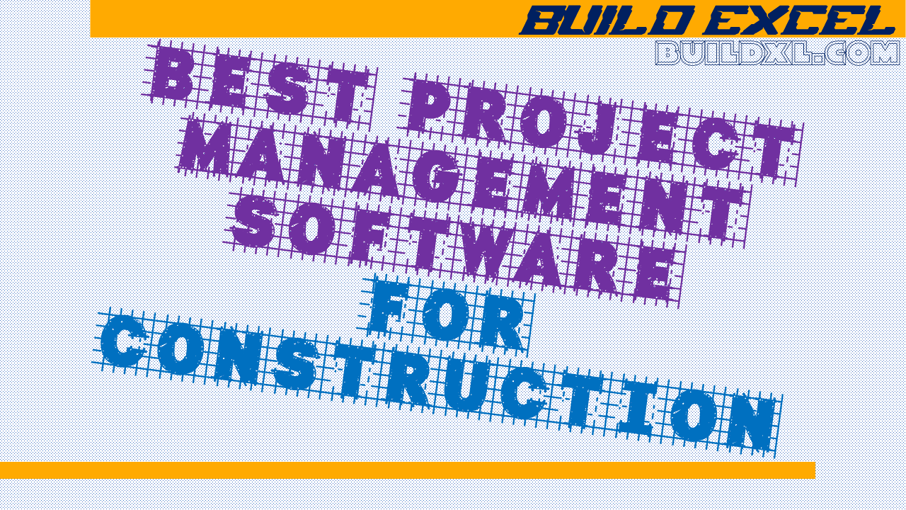 Best construction project management software.