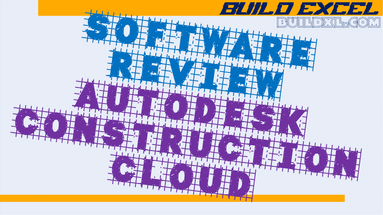 Autodesk Construction Cloud: Construction Management Review - Build Excel