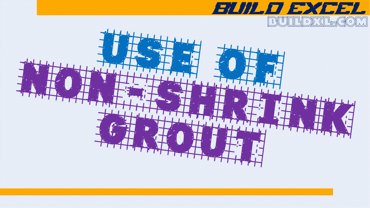 Non-Shrink Grout: A Game-Changer for Unique Construction Challenges